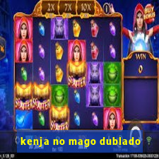 kenja no mago dublado